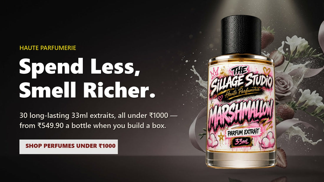 Spend Less, Smell Richer — The Sillage Studio, 30 long-lasting 33ml Parfum Extrait perfumes under ₹1000 in India